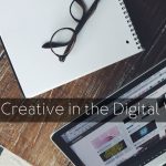 Being Creative in the Digital World