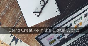 Being Creative in the Digital World